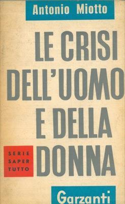 Le crisi dell'uomo e della donna - Antonio Miotto - copertina