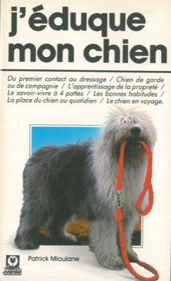 J'eduque mon chien - Patrick Mioulane - copertina