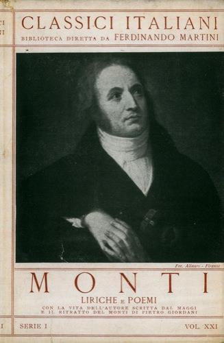 Liriche e poemi. Con la vita dell'autore scritta dal Maggi e il ritratto del Monti di Pietro Giordani - Vincenzo Monti - copertina