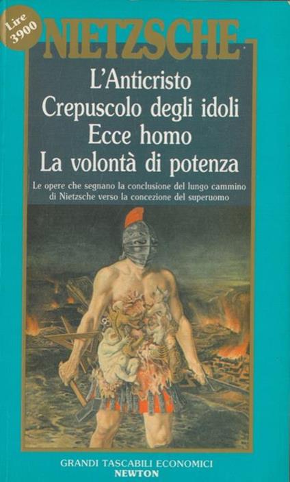 L' anticristo-Crepuscolo degli idoli-Ecce homo - Friedrich Nietzsche - copertina