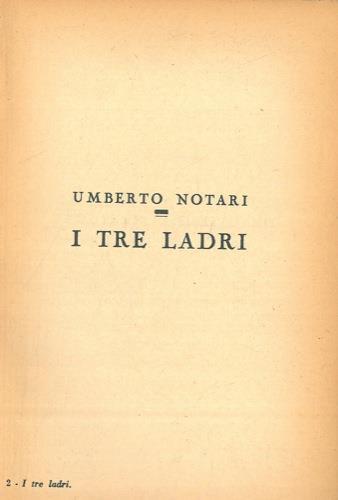 I tre ladri. Saggio di economia pubblica - Umberto Notari - copertina