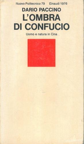 L' ombra di Confucio. Uomo e natura in Cina - Dario Paccino - copertina
