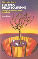 L' albero della solitudine. Dialogo-inchiesta fra donne di ogni età