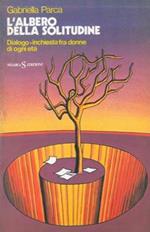 L' albero della solitudine. Dialogo-inchiesta fra donne di ogni età