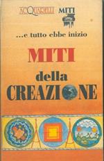 e tutto ebbe inizio! Miti della creazione