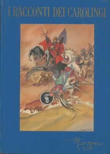 I racconti dei caroligni. le meravigliose storie di Carlo Magno e dei suoi cavalieri - Deda Pini - copertina