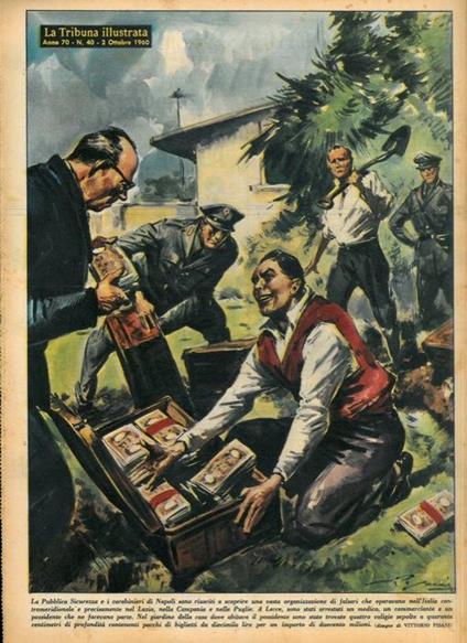 La Pubblica Sicurezza e i carabinieri di Napoli sono riusciti a scoprire una vasta organizzazione di falsari che operavano nell'Italia centromeridionale e precisamente nel Lazio, nella Campania e nelle Puglie - Vittore Pisani - copertina