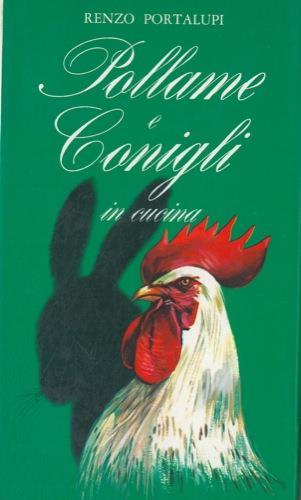 Pollame e conigli in cucina - Renzo Portalupi - copertina