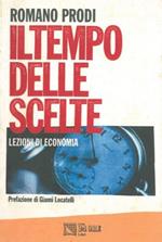Il tempo delle scelte. Lezioni di economia