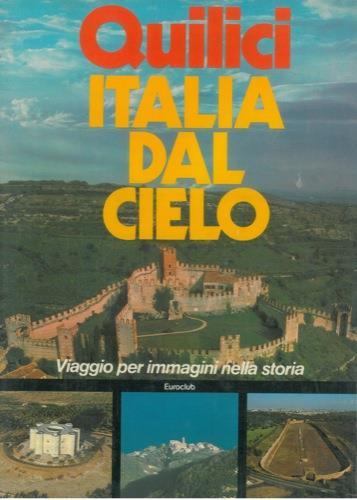Italia dal cielo. Viaggio per immagini nella storia - Folco Quilici - copertina