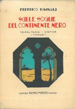 Sulle soglie del Continente Nero. Tripolitania. Sirtica. Tunisia