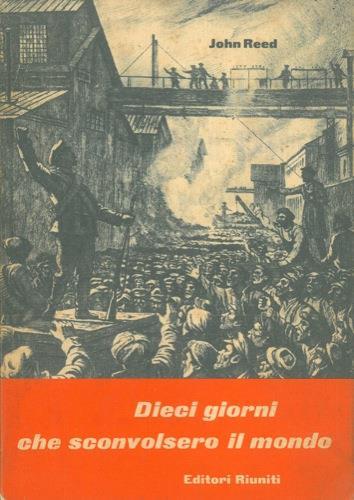 Dieci giorni che sconvolsero il mondo - John Reed - copertina