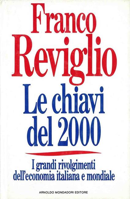 Le chiavi del Duemila. I grandi rivolgimenti dell'economia italiana e mondiale - Franco Reviglio - copertina