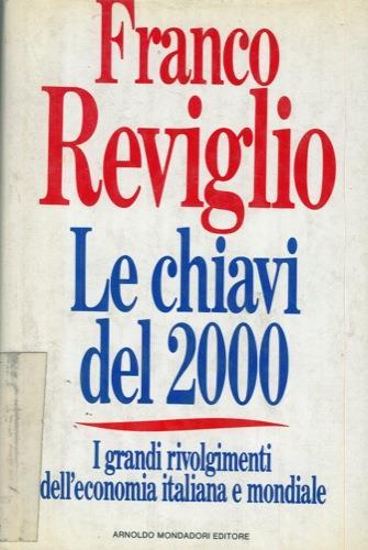 Le chiavi del Duemila. I grandi rivolgimenti dell'economia italiana e mondiale - Franco Reviglio - copertina