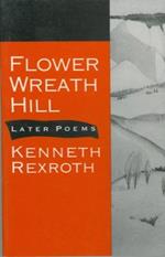 Flower wreath hill: later poems