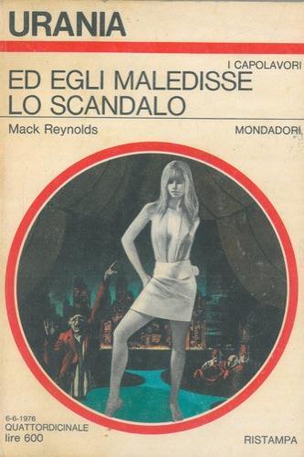 Ed egli maledisse lo scandalo - Mack Reynolds - copertina
