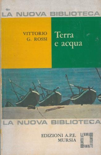 Terra e acqua. Scelta, presentazione e commento di Piero Raimondi - Vittoria Rossi - copertina