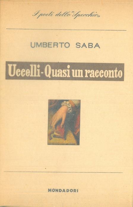 Uccelli e quasi un racconto. (1948. 1951 - Umberto Saba - copertina