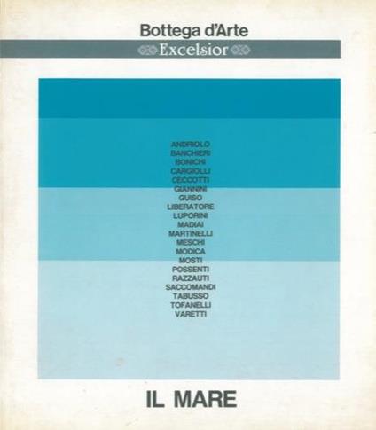 Il mare. Bottega d'arte- Excelsior. Marina di Massa. Agosto 1992 - Piero Santini - copertina