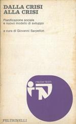 Dalla crisi alla crisi. Pianificazione sociale e nuovo modello di sviluppo