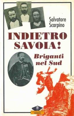 Indietro Savoia! Briganti nel Sud - Salvatore Scarpino - copertina