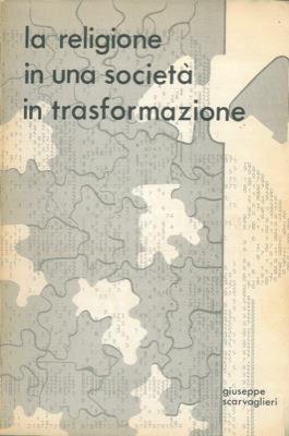 La religione in una società in trasformazione. Ricerca empirica - Giuseppe Scarvaglieri - copertina