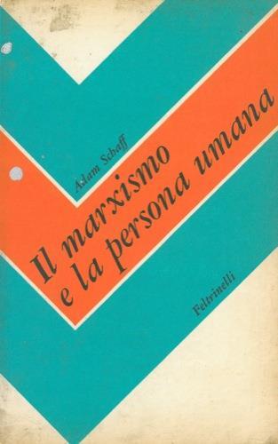 Il marxismo e la persona umana - Adam Schaff - copertina