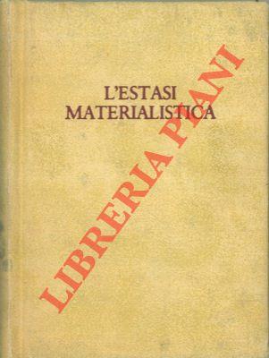 L' estasi materialistica