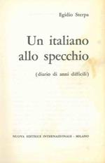 Un italiano allo specchio. Diario di anni difficili