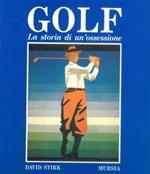 Golf. La storia di un'ossessione