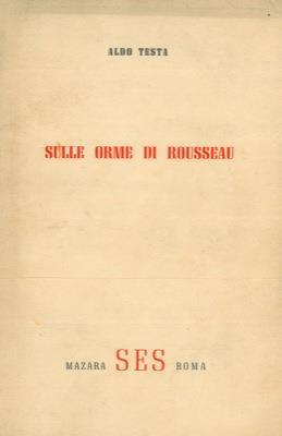 Sulle orme di Rousseau - Aldo Testa - copertina