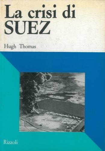La crisi di Suez - Hugh Thomas - copertina