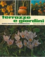 Terrazze e giardini. Guida pratica al giardinaggio