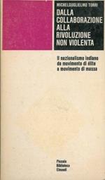 Dalla collaborazione alla rivoluzione non violenta. Il nazionalismo indiano da movimento di élite a movimento di massa