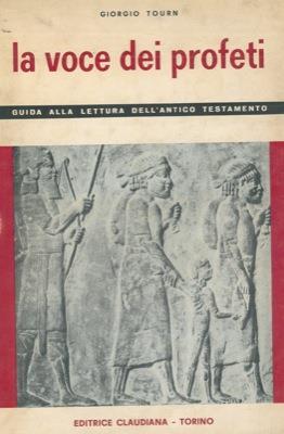 La voce dei profeti. Guida alla lettura dell'Antico Testamento (nuova edizione interamente riscritta) - Giorgio Tourn - copertina
