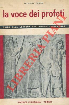 La voce dei profeti. Guida alla lettura dell'Antico Testamento (nuova edizione interamente riscritta)