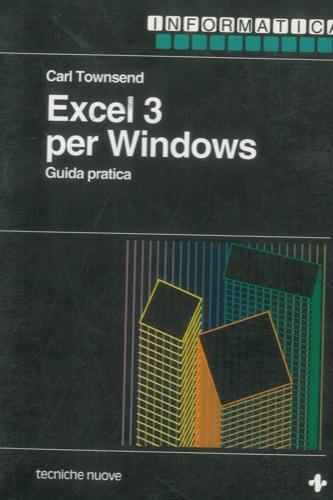 Excel 3 per Windows. Guida pratica - Carl Townsend - copertina