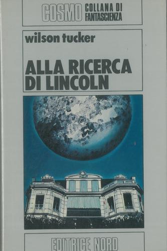 Alla ricerca di Lincoln - Wilson Tucker - copertina
