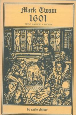 1601. Conversatione com'era in uso nelle udienze alla domesticha al tempo dei Tudor. Seguíto da «Alla Reale Accademia di Bruxelles» di Benjamin Franklin - Mark Twain - copertina