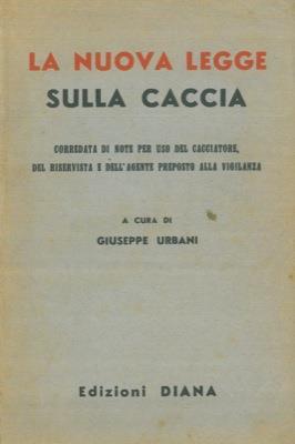 La nuova legge sulla caccia - Giuliano Urbani - copertina