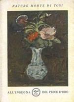 Nature morte di Tosi