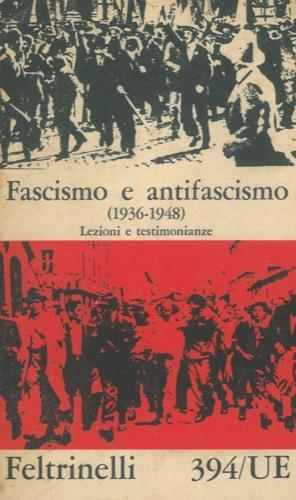 Fascismo e antifascismo. (1936-1948). Lezioni e testimonianze - Leo Valiani - copertina