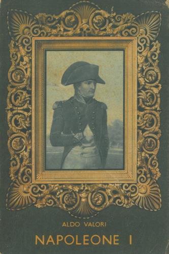 Napoleone I - Aldo Valori - copertina
