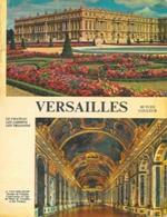 Versailles. Le chateau, les jardins, les trianons