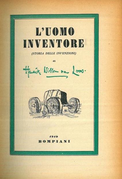 L' uomo inventore (storia delle invenzioni) - Hendrik Willem Van Loon - copertina