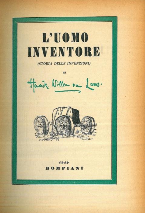 L' uomo inventore (storia delle invenzioni) - Hendrik Willem Van Loon - copertina