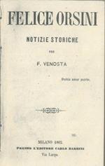 Felice Orsini. Notizie storiche