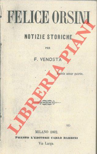Felice Orsini. Notizie storiche