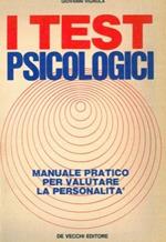 I test psicologici. Manuale pratico per valutare la personalità