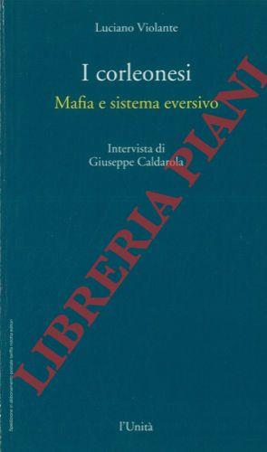 I corleonesi. Mafia e sitema eversivo. Intervista di Giuseppe Caldarola